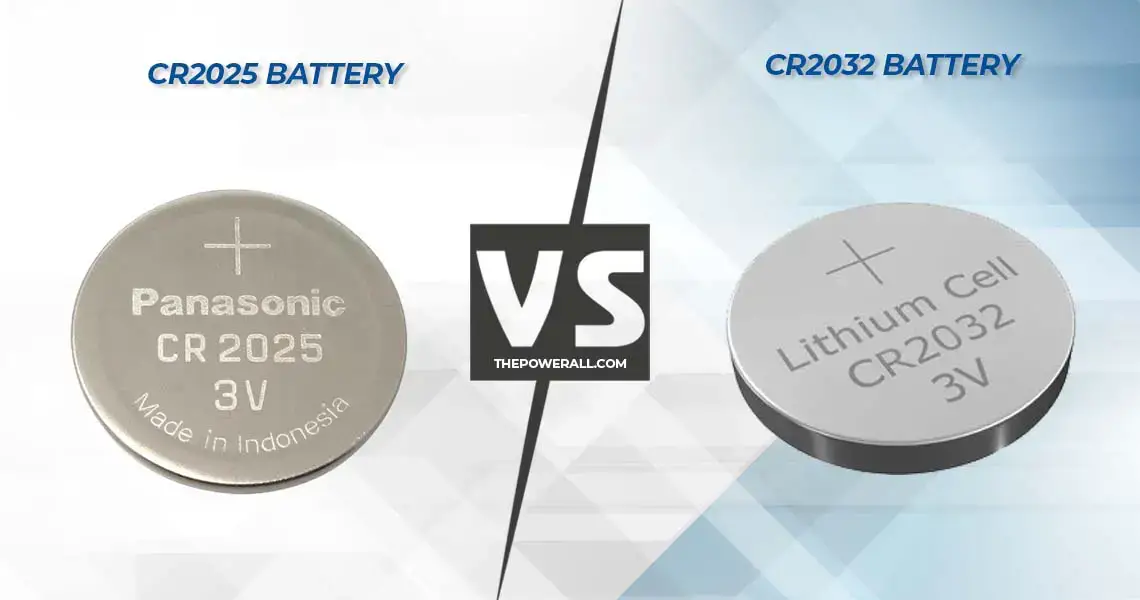 wassen Likeur De volgende CR2025 Vs CR2032 Battery: The Difference Between?